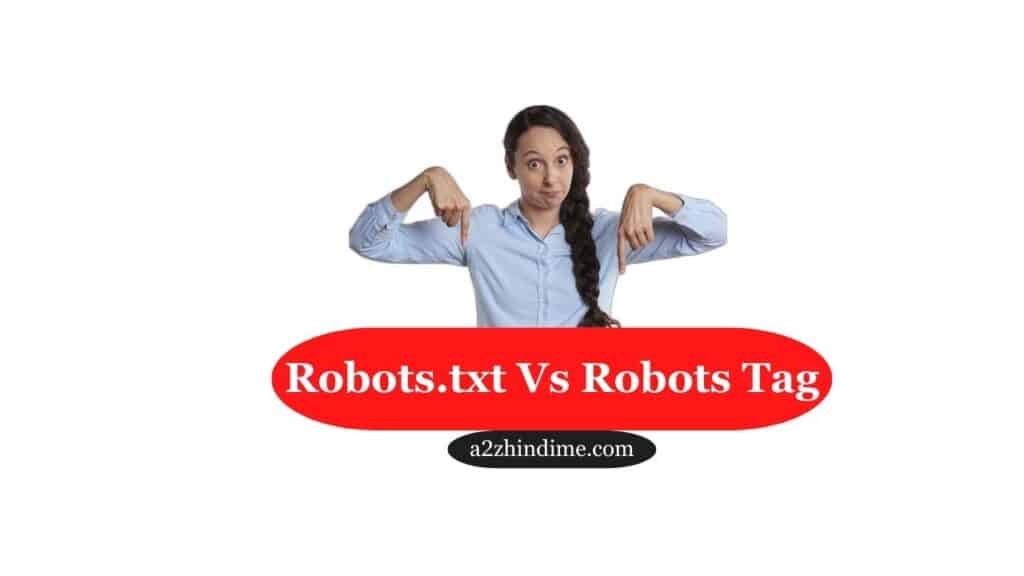 Robots Tag और Robots.txt File में अंतर